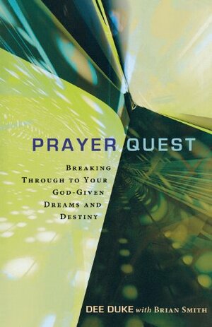 Prayer Quest by Dee Duke, Brian W. Smith