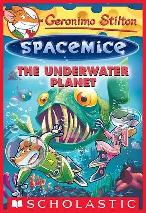 The Underwater Planet by Geronimo Stilton