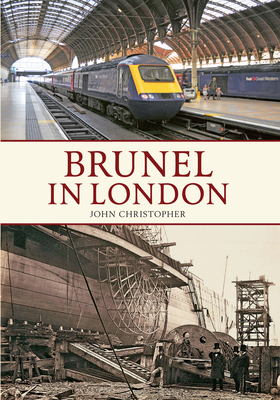 Brunel in London by John Christopher