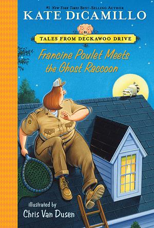 Francine Poulet Meets the Ghost Raccoon by Kate DiCamillo