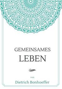 Gemeinsames Leben by Dietrich Bonhoeffer