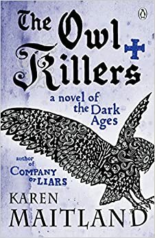 The Owl Killers by Karen Maitland