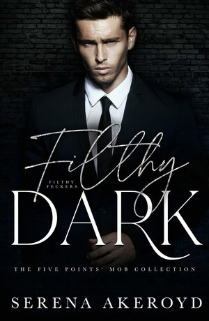 Filthy Dark by Serena Akeroyd