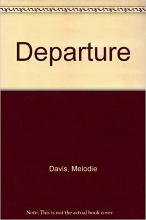 Departure by Melodie M. Davis