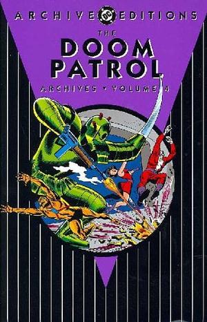 The Doom Patrol Archives, Vol. 4 by Arnold Drake