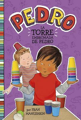 La Torre Embromada de Pedro = Pedro's Tricky Tower by Fran Manushkin