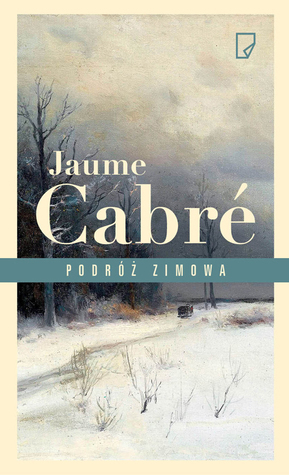 Podróż zimowa by Anna Sawicka, Jaume Cabré