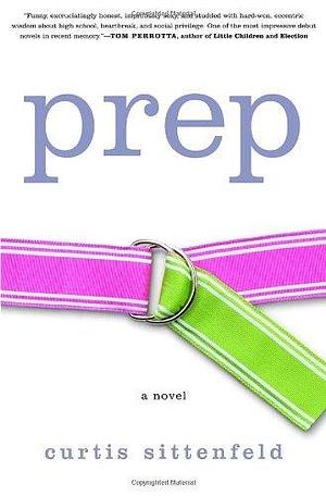 Prep: A Novel by Curtis Sittenfeld, Curtis Sittenfeld