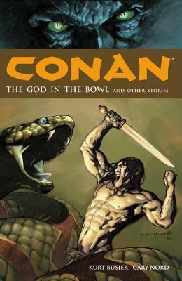 Conan, Vol. 2: The God in the Bowl and Other Stories by Tom Yeates, Cary Nord, Kurt Busiek