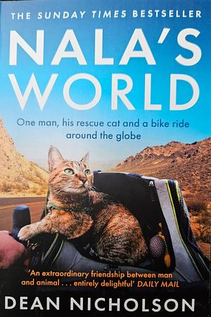 Nala's World: One man, his rescue cat and a bike ride around the globe by Garry Jenkins, Dean Nicholson