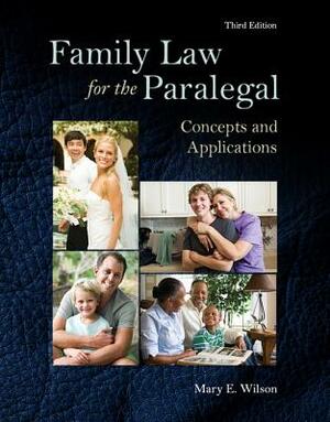 Family Law for the Paralegal: Concepts and Applications by Mary E. Wilson