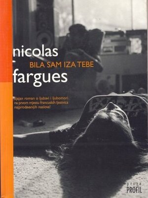 Bila sam iza tebe by Nicolas Fargues