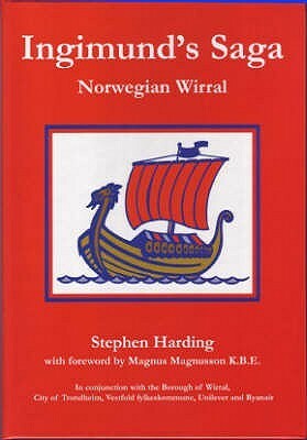 Ingimund's Saga: Norwegian Wirral by Stephen Harding