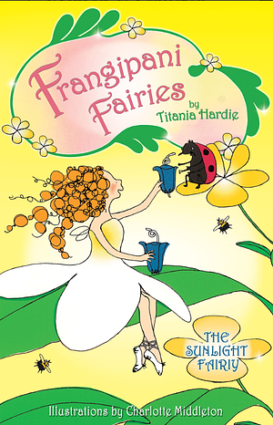 Frangipani Fairies: Sunlight by Titania Hardie