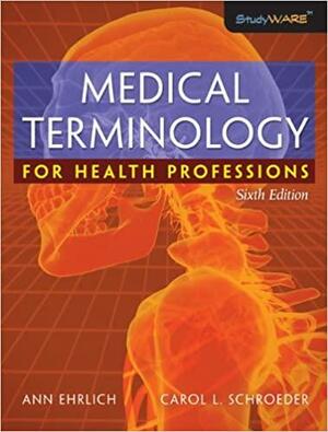 Medical Terminology for Health Professional by Carol L. Schroeder, Ann Ehrlich