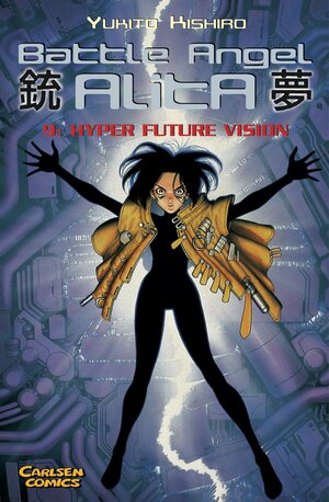 Battle Angel Alita, Bd. 9: Hyper Future Vision by Yukito Kishiro