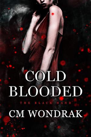Cold Blooded by C.M. Wondrak