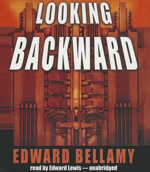 Looking Backward by Edward Bellamy