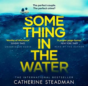 Something in the Water by Catherine Steadman