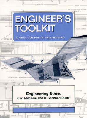Engineer's Toolkit: A First Course in Engineering by Carl Mitcham, R. Duval