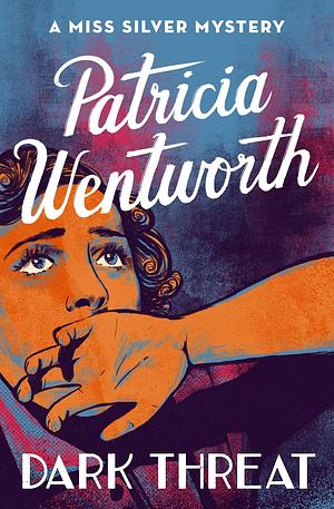 Dark Threat by Patricia Wentworth