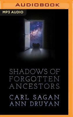 Shadows of Forgotten Ancestors by Carl Sagan, Ann Druyan