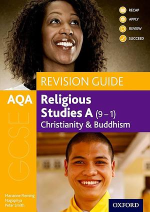 AQA GCSE Religious Studies A(9-1): Christianity and Buddhism Revision Guide, Volume 9, Issue 1 by Peter Smith, Nagapriya, Marianne Fleming