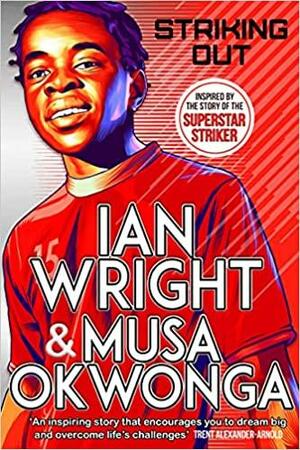 Striking Out by Ian Wright, Musa Okwonga