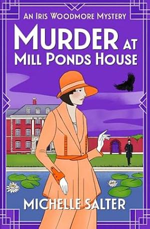 Murder at Mill Ponds House by Michelle Salter