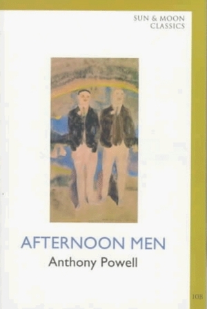 Afternoon Men by Anthony Powell