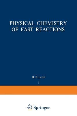 Physical Chemistry of Fast Reactions: Volume 1: Gas Phase Reactions of Small Molecules by 