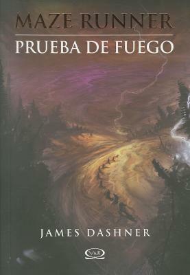Prueba de Fuego = Fireproof by James Dashner