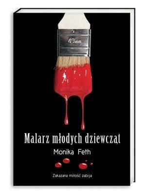 Malarz młodych dziewcząt by Monika Feth