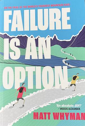 Failure is an Option by Matt Whyman