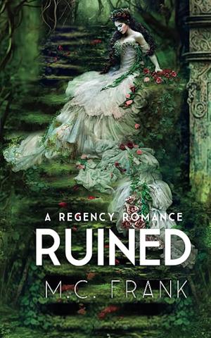 Ruined by M.C. Frank