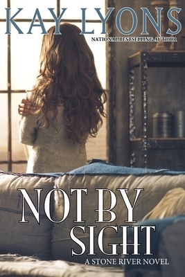 Not By Sight by Kay Lyons