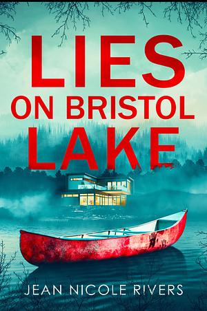 Lies on Bristol Lake by Jean Nicole Rivers