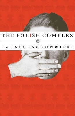 Polish Complex by Tadeusz Konwicki