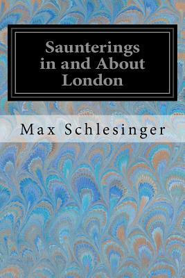 Saunterings in and About London by Max Schlesinger
