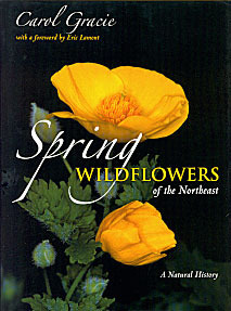 Spring Wildflowers of the Northeast: A Natural History by Carol Gracie, Eric Lamont