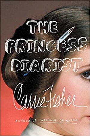 The Princess Diarist by Carrie Fisher