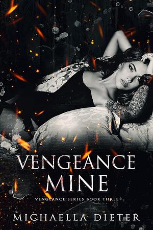 Vengeance Mine by Michaella Dieter