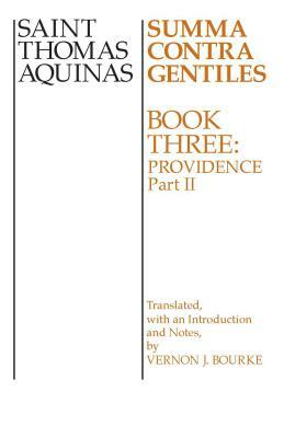 Summa Contra Gentiles: Book 3: Providence, Part II by St. Thomas Aquinas