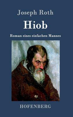 Hiob: Roman eines einfachen Mannes by Joseph Roth