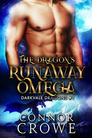 The Dragon's Runaway Omega by Connor Crowe