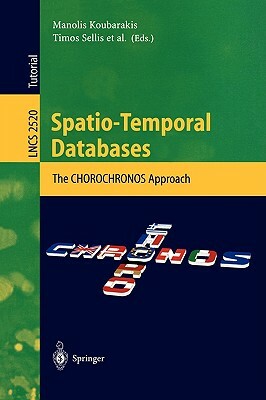 Spatio-Temporal Databases: The Chorochronos Approach by 