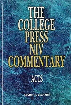 The College Press NIV Commentary Acts by Mark Edward Moore