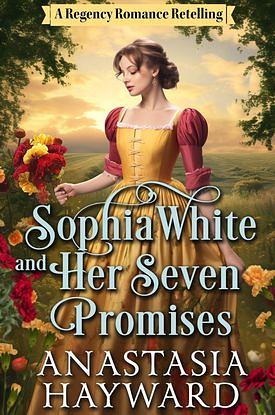 Sophia White and Her Seven Promises by Anastasia Hayward