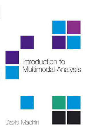 Introduction to Multimodal Analysis by David Machin