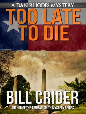 Too Late to Die by Bill Crider